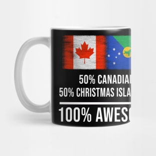 50% Canadian 50% Christmas Islanders 100% Awesome - Gift for Christmas Islanders Heritage From Christmas Island Mug